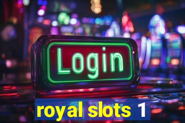 royal slots 1